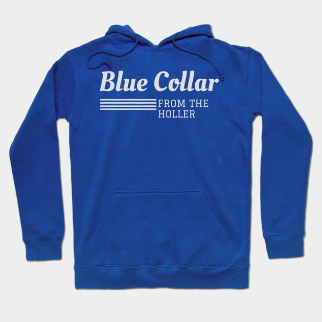 Blue Collar From The Holler Hoodie by AppalachianBritches